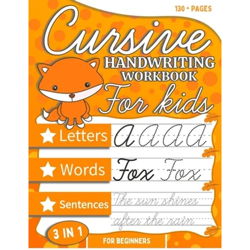Cursive Handwriting Workbook For Kids Beginners: Cursive Tracing and Writing Practice Book 3-in-1 ( Letters, Words and Sentences ) The easiest way to - Paperback