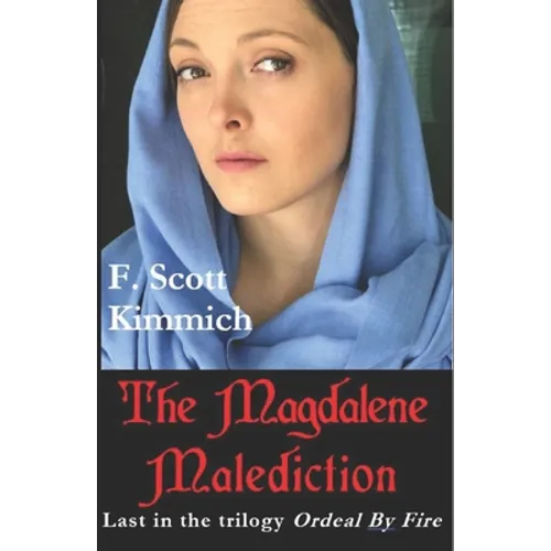 The Magdalene Malediction: Last in the trilogy Ordeal by Fire - Paperback