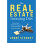 The Real Estate Investing Diet: Harnessing Health Strategies to Build Wealth in Ninety Days - Hardcover