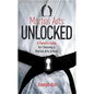 Martial Arts Unlocked: A Parent's Guide for Choosing a Martial Arts School - Paperback