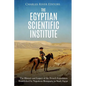 The Egyptian Scientific Institute: The History and Legacy of the French Expedition Established by Napoleon Bonaparte to Study Egypt - Paperback