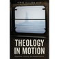 Theology in Motion: Migration, History, and Responsibility - Paperback