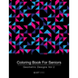Coloring Book For Seniors: Geometric Designs Vol 2 - Paperback