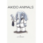 Aikido Animals: An illustrated safari through Aikido stereotypes - Hardcover