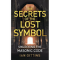 The Secrets of the Lost Symbol: Unlocking the Masonic code - Paperback