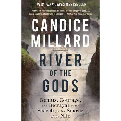 River of the Gods: Genius, Courage, and Betrayal in the Search for the Source of the Nile - Paperback