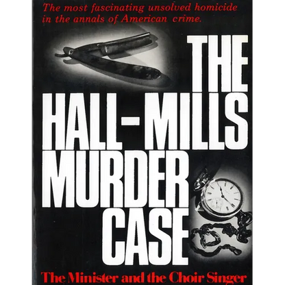 The Hall-Mills Murder Case: The Minister and the Choir Singer - Paperback