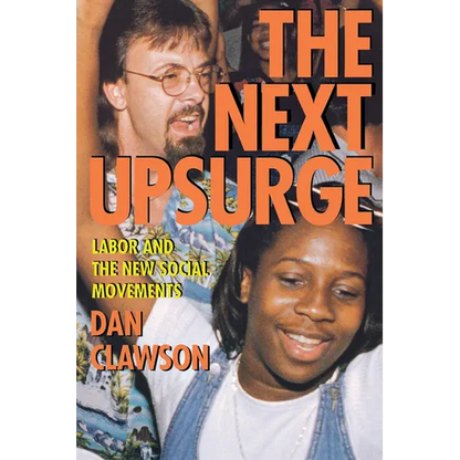 The Next Upsurge: Labor and the New Social Movements - Paperback