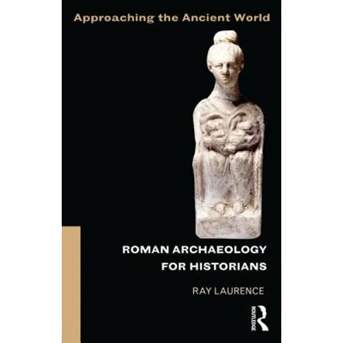 Roman Archaeology for Historians - Paperback