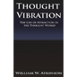 Thought Vibration or the Law of Attraction in the Thought World - Hardcover