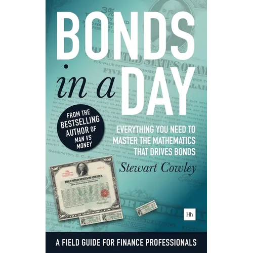 Bonds in a Day: Everything You Need to Master the Mathematics That Drives Bonds - Paperback