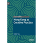 Hong Kong as Creative Practice - Hardcover