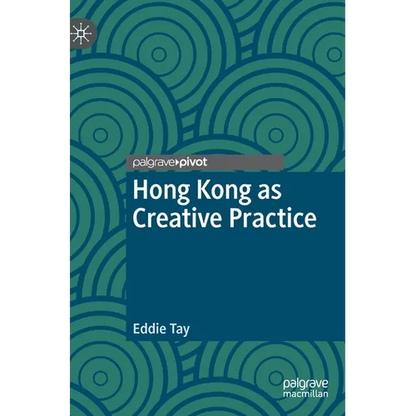Hong Kong as Creative Practice - Hardcover