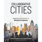 Collaborative Cities: Mapping Solutions to Wicked Problems - Paperback