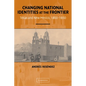 Changing National Identities at the Frontier: Texas and New Mexico, 1800-1850 - Paperback