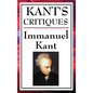 Kant's Critiques: The Critique of Pure Reason, the Critique of Practical Reason, the Critique of Judgement - Hardcover