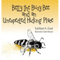 Betty the Busy Bee and an Unexpected Hiding Place - Hardcover