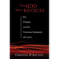 The God Who Rejoices: Joy, Despair, and the Vicarious Humanity of Christ - Paperback