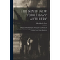 The Ninth New York Heavy Artillery: A History of Its Organization, Services in the Defenses of Washington, Marches, Camps, Battles, and Muster-Out ... - Paperback