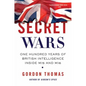 Secret Wars: One Hundred Years of British Intelligence Inside MI5 and MI6 - Paperback