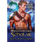 Dragon Guard Scholar: Dragon Guard of the Northern Isles Book 2 - Paperback