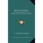 White Magic: An Introduction To The Folklore Of Christian Legend - Hardcover