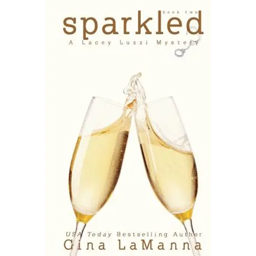 Lacey Luzzi: Sparkled: A humorous cozy mystery! - Paperback