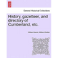 History, Gazetteer, and Directory of Cumberland, Etc. - Paperback