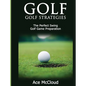 Golf: Golf Strategies: The Perfect Swing: Golf Game Preparation - Hardcover
