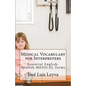 Medical Vocabulary for Interpreters: Essential English-Spanish MEDICAL Terms - Paperback