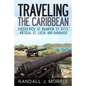 Traveling the Caribbean: Puerto Rico, St. Maarten, St. Kitts, Antigua, St. Lucia, and Barbados - Paperback