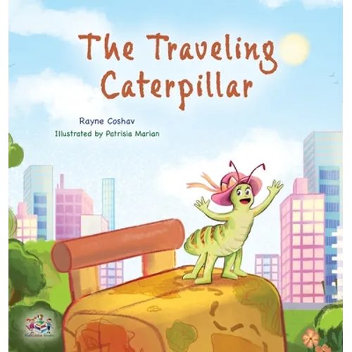 The Traveling Caterpillar: Children's Adventure Book - Hardcover
