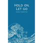Hold on, Let go - Paperback