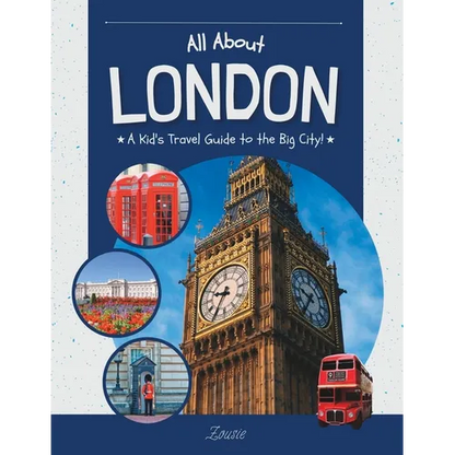 All About London: A Kid's Travel Guide to the Big City! - Paperback