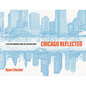 Chicago Reflected: A Skyline Drawing from the Chicago River - Hardcover