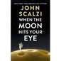 When the Moon Hits Your Eye - Hardcover