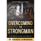 Overcoming the Strongman: A Handbook On Spiritual Warfare - Paperback