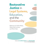 Restorative Justice in Legal Systems, Education and the Community: Reflections on What Works, Where We Can Grow, and What's Next - Paperback