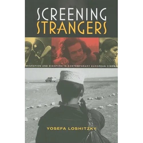 Screening Strangers: Migration and Diaspora in Contemporary European Cinema - Paperback