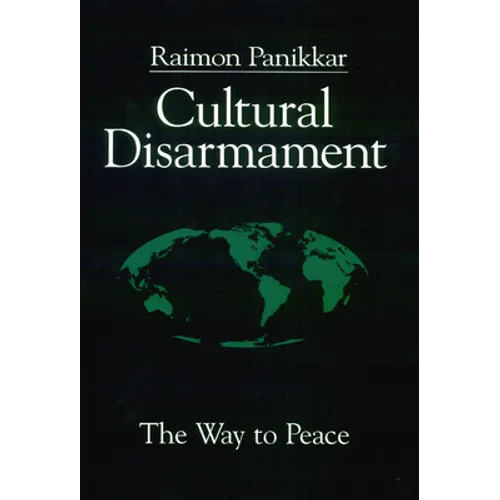 Cultural Disarmament: The Way to Peace - Paperback