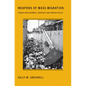 Weapons of Mass Migration: Forced Displacement, Coercion, and Foreign Policy - Paperback