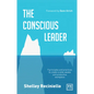 The Conscious Leader: 9 Principles and Practices to Create a Wide-Awake and Productive Workplace - Hardcover