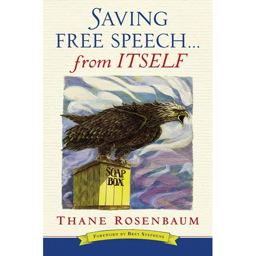 Saving Free Speech...from Itself - Hardcover
