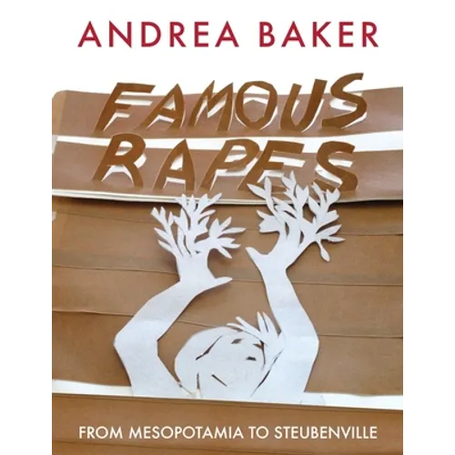Famous Rapes: From Mesopotamia to Steubenville - Paperback