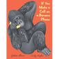 If You Make a Call on a Banana Phone - Hardcover