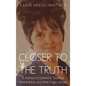 Closer to the Truth: A memoir of Domestic Violence, Mental illness and other tragic stories. - Hardcover