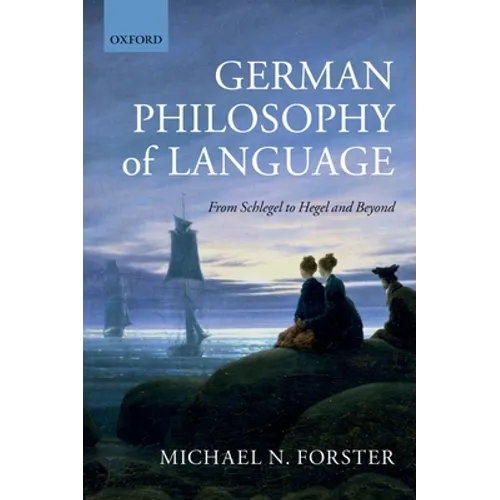 German Philosophy of Language: From Schlegel to Hegel and Beyond - Paperback