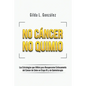No Cancer No Quimio: Las Estrategias que Utilicé para Recuperarme Exitosamente del Cáncer de Colon en Etapa III y sin Quimioterapia - Paperback