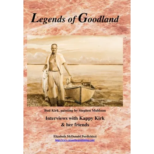 Legends of Goodland: Interviews with Kappy Kirk & her friends - Paperback