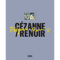 Cézanne/Renoir: Masterpieces from the Musée de l'Orangerie and the Musée d'Orsay - Hardcover